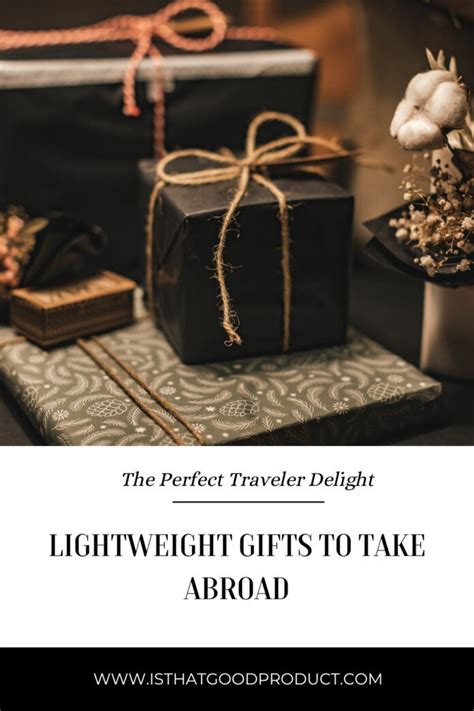 lightweight gifts to take abroad.